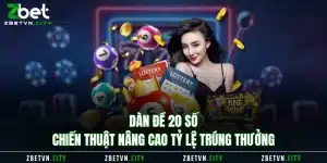 Chiến Thuật Dàn Đề 20 Số