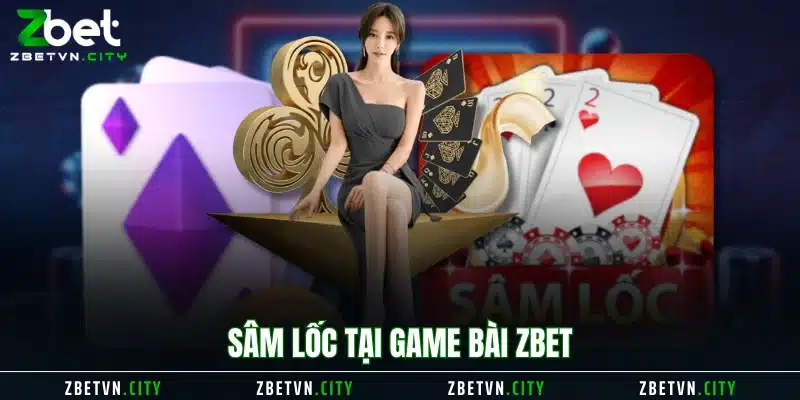 Sâm Lốc tại Game Bài Zbet